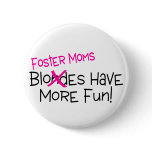 Foster Moms Have More Fun Pin