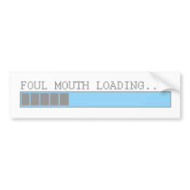 Foul mouth loading funny mens girls college humor bumper stickers by funnybonezone Foul mouth loading funny mens girls college humor bumper stickers