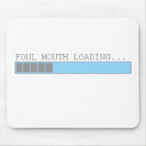 Foul mouth loading funny mens girls college humor mousepads