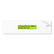 Found This Car.jpg Bumper Sticker