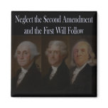 Founding Fathers: Neglect the Second Amendment Fridge Magnets