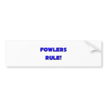 Fowlers Rule! bumper stickers by professions Fowlers Rule! bumper stickers