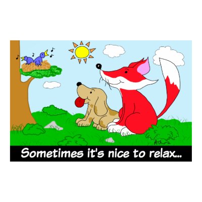 Fox and Hound Relax Poster by bizarrecartoons