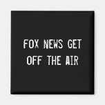 fox news get off the air fridge magnets