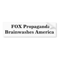 FOX Propaganda Brainwashes America bumper stickers