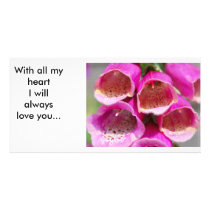 Foxgloves with all my heart I will always love you photo cards by anthonyhedger Foxgloves with all my heart I will always love you photo cards