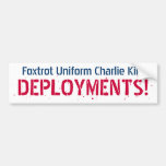 Foxtrot Uniform Charlie Kilo, DEPLOYMENTS! Bumper Sticker