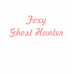 Foxy Ghost Hunter Tee Shirt