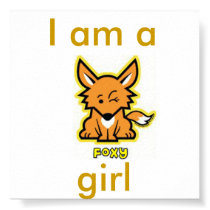 foxy, I am a , girl posters by bfsince07 foxy, I am a , girl posters