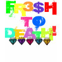 FR3$H TO DEATH! t-shirts by keontefamous FR3$H TO DEATH! t-shirts