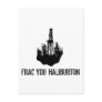 frac you Haliburton Postcard