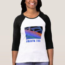 FRACK 725 t-shirts