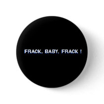 Frack, Baby, Frack! Pins