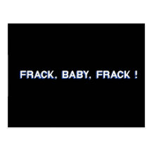Frack, Baby, Frack! Postcards