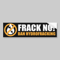 Frack No! Ban Hydrofracking bumper stickers