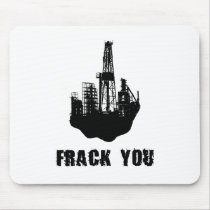 Frack You Mousepads