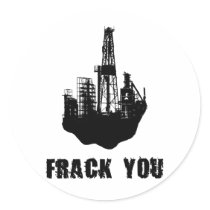 Frack You Stickers