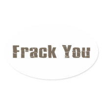 Frack You Sticker