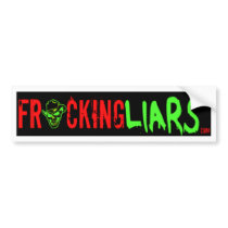 Fracking Liars Bumper Stickers
