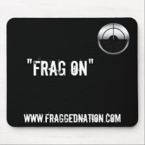 FraggedNation.com Frag On Mouse Mat mousepads by fraggednation FraggedNation.com Frag On Mouse Mat mousepads