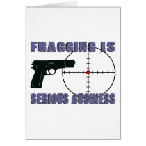 Fragging Is Serious Business Card