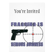 Fragging Is Serious Business Invites