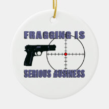 Fragging Is Serious Business Christmas Tree Ornament