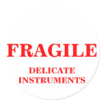 FRAGILE DELICATE INSTRUMENTS shipping label Round Stickers