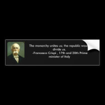 Francesco Crispi Monarchy Quote bumper sticker bumper stickers