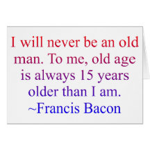 Francis Bacon Age Quote Greeting Card