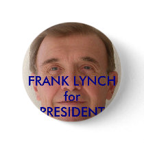 FRANK LYNCH for PRESIDENT campaign buttons