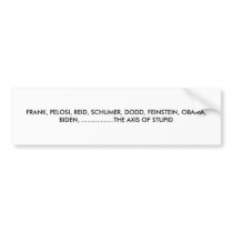 FRANK, PELOSI, REID, SCHUMER, DODD, FEINSTEIN, ... bumper stickers by Oscar7 FRANK, PELOSI, REID, SCHUMER, DODD, FEINSTEIN, ... bumper stickers