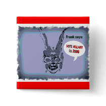 Frank says Vote Hillary in 2008 Button