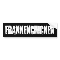 Frankenchicken Bumper Stickers