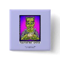 Frankenstein's Hamster Funny Novelty Button