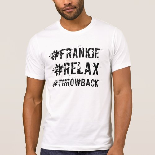 Frankie Relax throwback hashtag tshirt