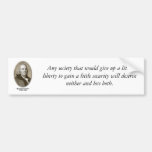 franklin, Any society that would give up a litt... Bumper Sticker