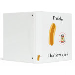Frankly,, I don't give a jam! Binder