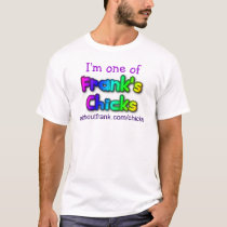 Frank's Chicks Style 2 t-shirts by frankduck Frank's Chicks Style 2 t-shirts