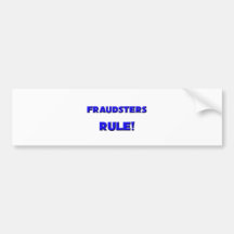 Fraudsters Rule! Bumper Stickers