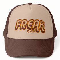 FREAK ....IN BED Trucker Hat by TheBigTees FREAK ....IN BED Trucker Hat