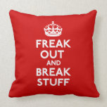 Freak Out And Break Stuff Throw Pillows