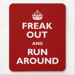 Freak Out and Run Around Mousepad