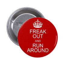 Freak Out and Run Around Pinback Buttons