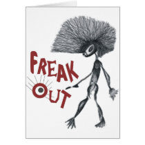 FREAK OUT GREETING CARD