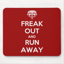 Freak Out Run Away Keep Calm Carry On Mouse Pad