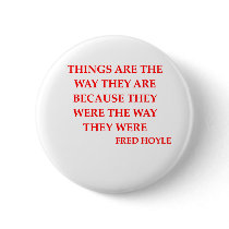 fred hoyle quote pinback buttons