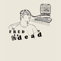 Fred Is Dead Women's Shirt by HoustonFlashMob Fred Is Dead Women's Shirt