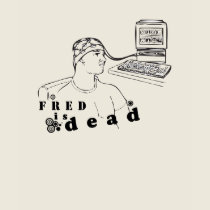 Fred is dead women's Tshirt by HoustonFlashMob Fred is dead women's Tshirt