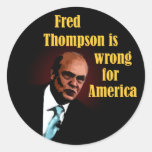 Fred Thompson is Wrong for America Round Sticker